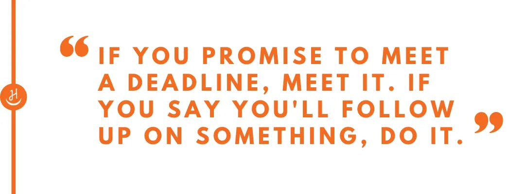 Quote that reads "if you promise to meet a deadline, meet it. If you say you'll follow up on something, do it".
