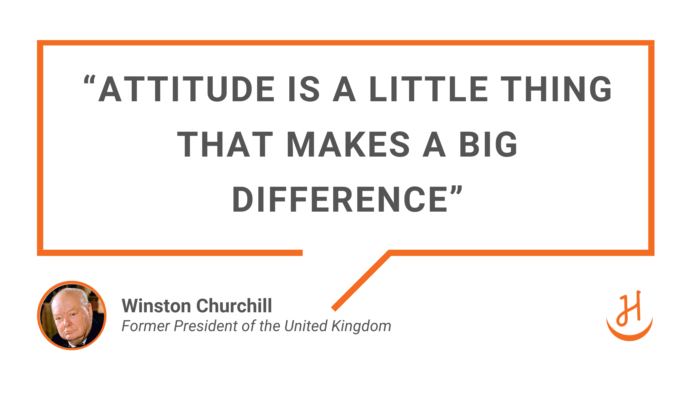 Quote by Winston Churchill, "Attitude is a little thing that makes a big difference"