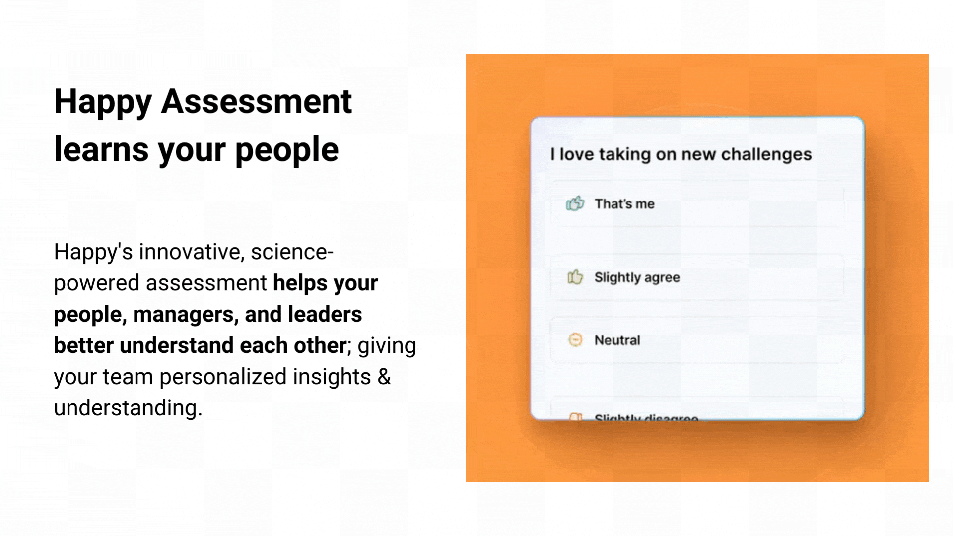 Gif image of the Happy Assessment next to text that reads "Happy Assessment learns your people. Happy’s innovative science-powered assessment helps your people and leaders better understand each other–giving your team personalized insights and understanding" 