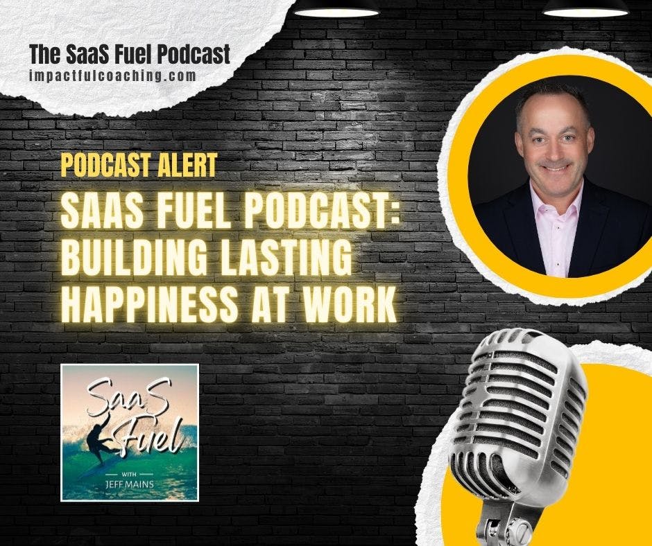 SaaS Fuel Podcast – Building Lasting Happiness at Work